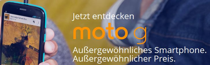So bewirbt Motorola sein neues Handy moto g.