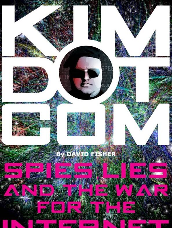 Buch The Secret Life of Kim Dotcom von David Fisher: Wenn ich sterbe, nicht aufhören zu graben