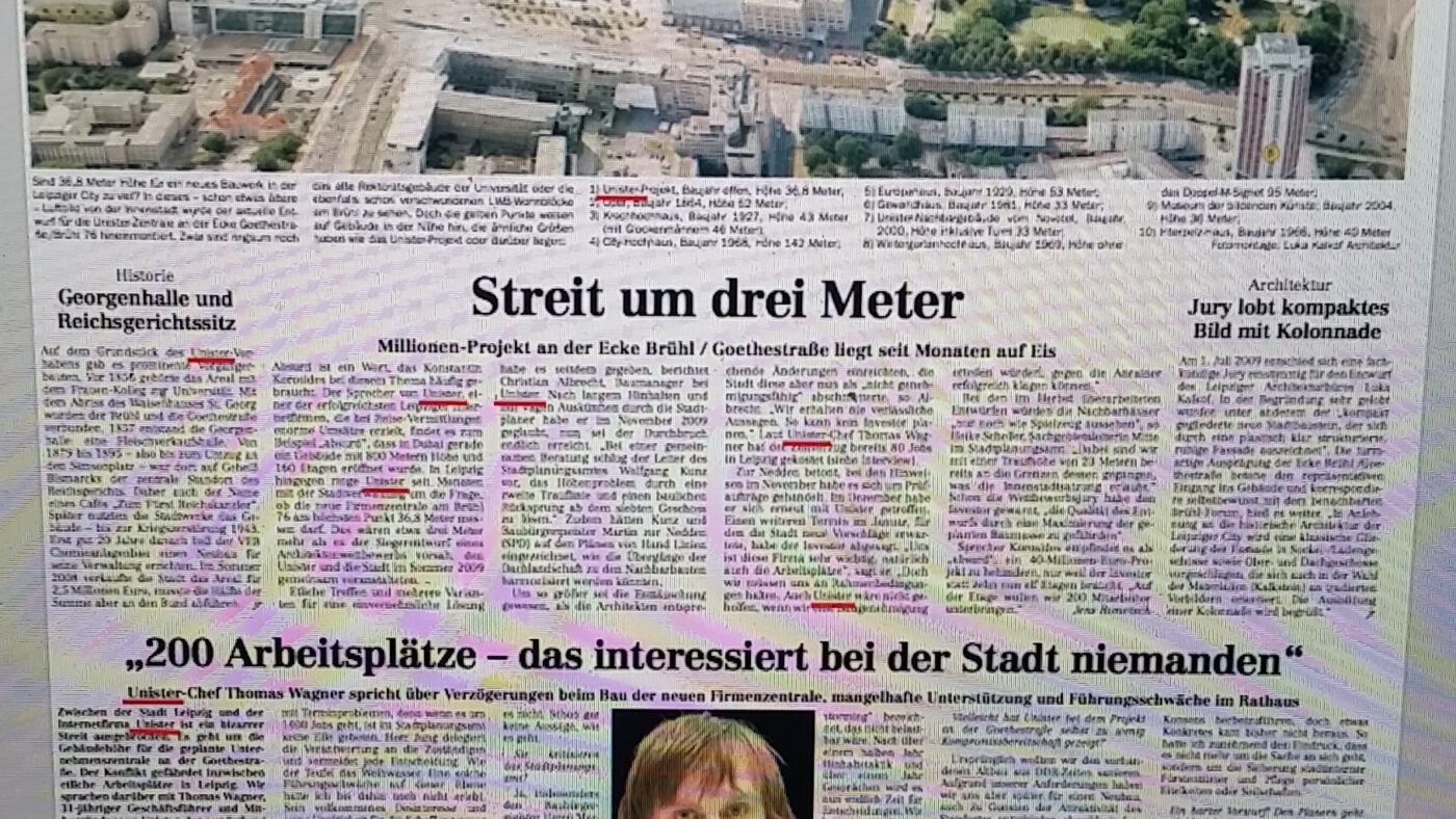 Da war die Welt noch in Ordnung: Auf einer ganzen Seite berichtete am 12./13. Februar 2010 die Leipziger Volkszeitung über den geplanten schicken 30- bis 40 Millionen Euro Unister-Bau direkt in Leipzig City gegenüber der Oper am Augustusplatz. Seit drei Jahren bedrohen nun diverse, teils auch abstruse Ermittlungsverfahren durch die Integrierte Ermittlungseinheit Sachsen aus Dresden Unister, in dessen Zuge auch das Unister-Grundstück verkauft werden musste.