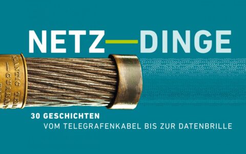 Netz-Dinge. 30 Geschichten – Vom Telegrafenkabel bis zur Datenbrille