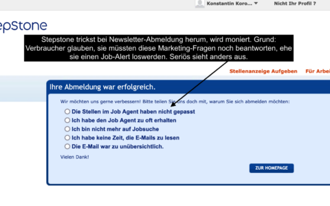 Dubiose Tricksereien mit der Newsletter-Abmeldung sind leider auch bei großen Webseiten zu finden. Hier ein Beispiel von Stepstone.