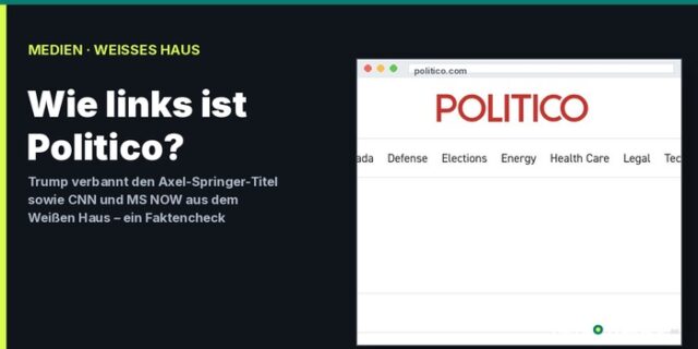 Grafischer Aufmacher: Wie links ist Politico? Trump verbannt Axel-Springer-Portal sowie CNN und MS NOW aus dem Weißen Haus