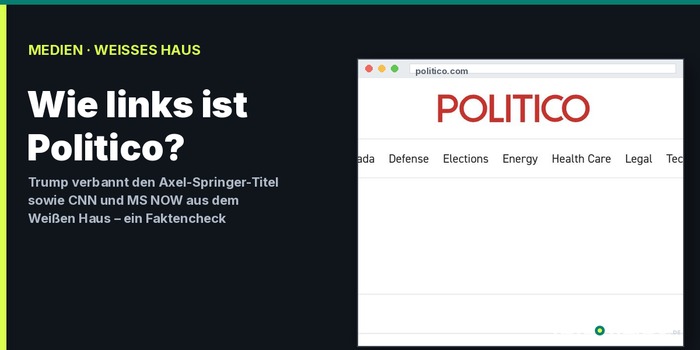 Grafischer Aufmacher: Wie links ist Politico? Trump verbannt Axel-Springer-Portal sowie CNN und MS NOW aus dem Weißen Haus